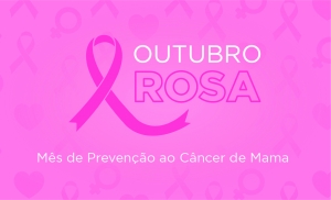 Outubro: mês da conscientização  e prevenção pela saúde da mulher