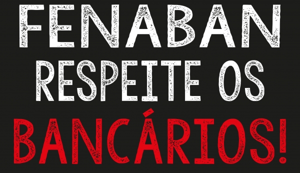 FENABAN RESPEITE OS BANCÁRIOS!