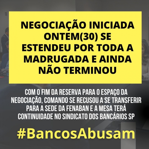 Negociações do Comando Nacional com a Fenaban continuam neste sábado (31), no Sindicato de SP