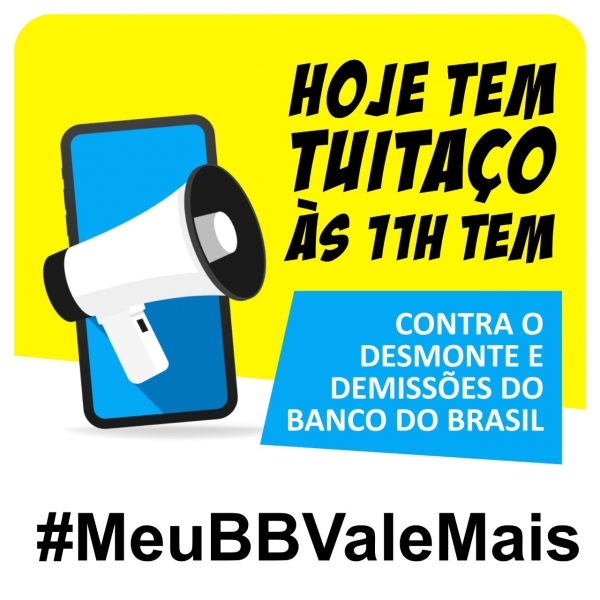 Além de Dia de Luto, esta sexta é dia de tuitaço contra o desmonte do BB