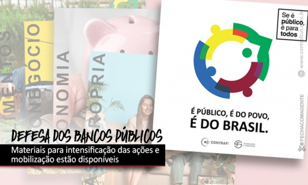 Contraf-CUT disponibiliza materiais da campanha em defesa dos bancos públicos