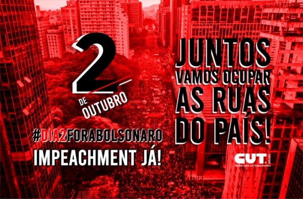 Ato #ForaBolsonaro no dia 2 de outubro é  prioridade, diz CUT em comunicado