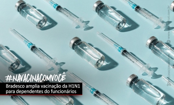 Depois de cobrança da COE, Bradesco amplia vacinação da H1N1 para dependentes