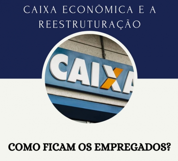 Movimento sindical cobra esclarecimentos sobre a reestruturação na Caixa