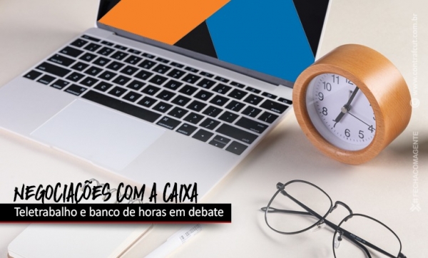 Empregados e Caixa debatem sobre teletrabalho e banco de horas nesta terça (24)