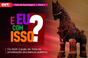 Saiba como e por que a privatização dos bancos públicos prejudica a sua vida