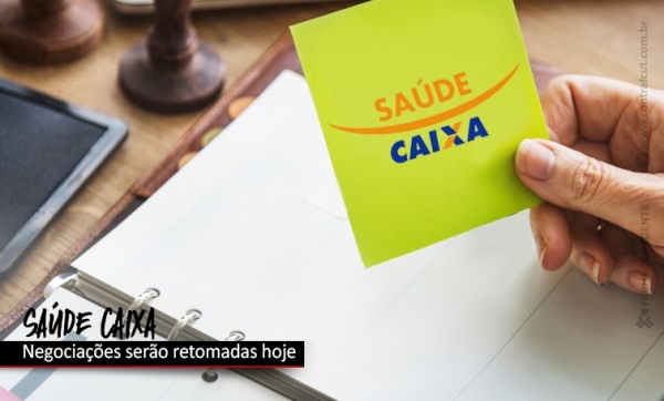 Negociação sobre Saúde Caixa nesta quarta (13) vai pautar plenária de quinta (14)