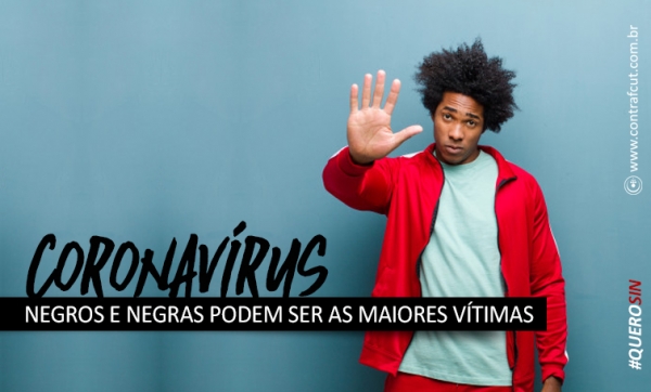 Desigualdade e racismo fazem dos negros as maiores vitimas do coronavírus