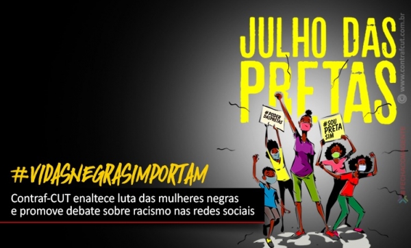 Julho das Pretas: Contraf-CUT enaltece luta das mulheres negras