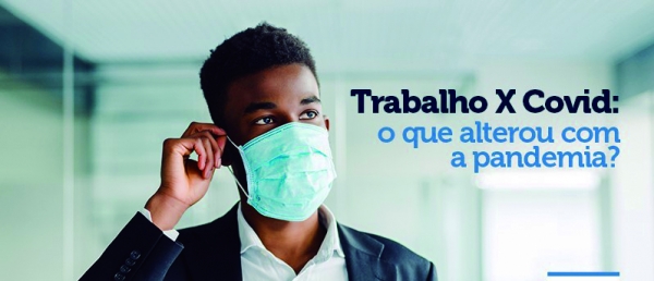 Volta ao trabalho presencial requer cuidados e responsabilidade com a vida