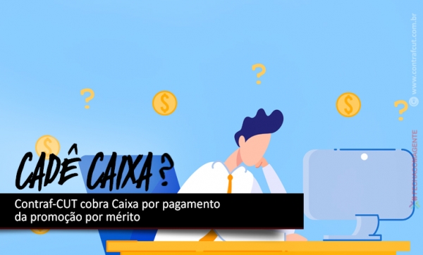 Contraf-CUT cobra Caixa por pagamento da promoção por mérito