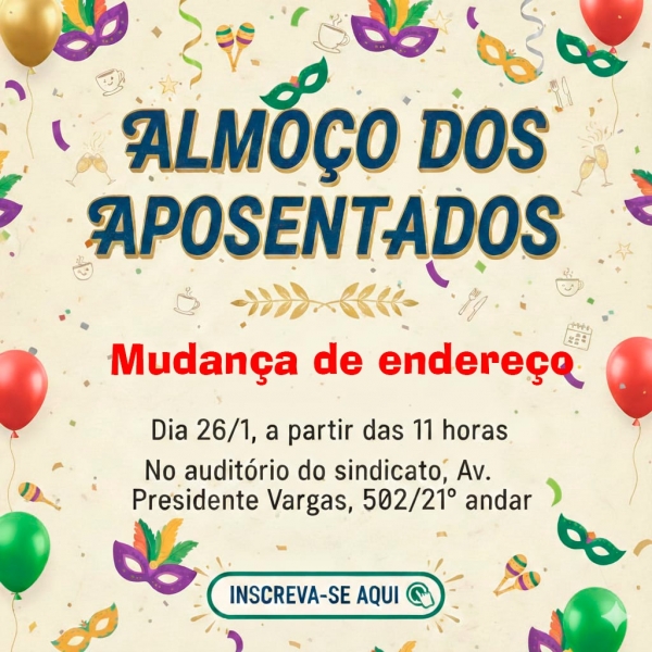 Almo&ccedil;o dos Aposentados ser&aacute; na Sede do Sindicato