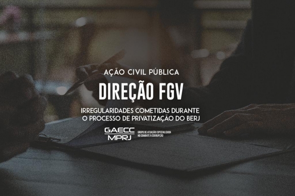 Irregularidades na Privatização do Berj leva MP a pedir destituição da direção da FGV