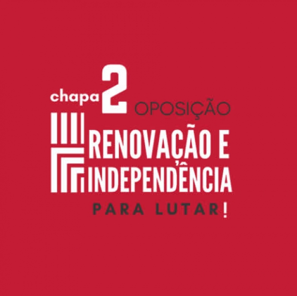 OPOSIÇÃO: RENOVAÇÃO E INDEPENDÊNCIA PARA LUTAR, É PRECISO MUDAR