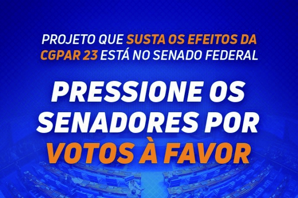 É pressão total no Senado contra a CGPAR 23 e a MP 1045 que atacam direitos dos trabalhadores